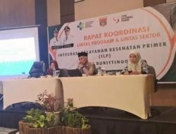 Pemko Bukittinggi Gelar Rakor Lintas Program dan Sektor Demi Tingkatkan Layanan Kesehatan Primer