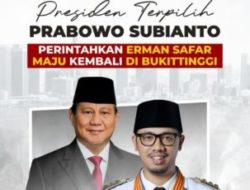 Erman Safar Untuk Bukittinggi Periode ke 2, Didukung Prabowo